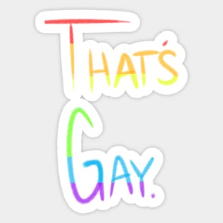 That's Gay Sticker